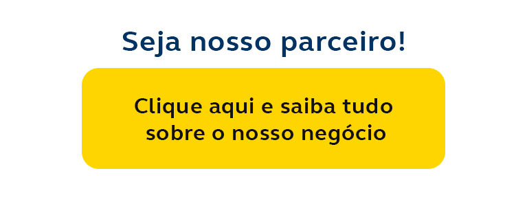 Seja nosso parceiro. Clique aqui e saiba tudo sobre nosso negócio!