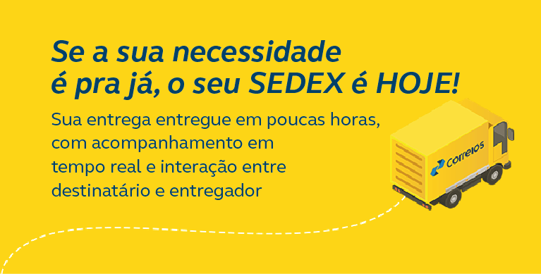 Seu Sedex é pra Hoje!