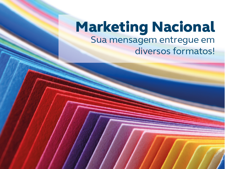 Marketing Nacional - Sua mensagem entregue em diversos formatos!