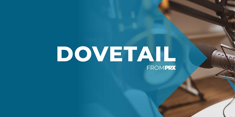 Dovetail from PRX