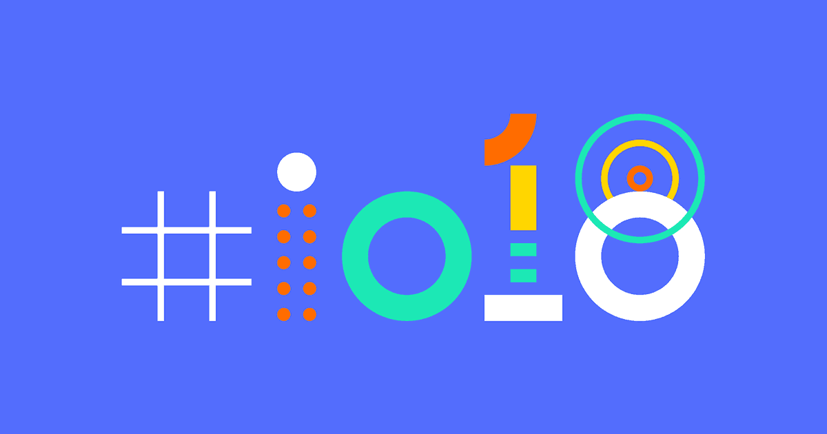 Google IO 2018