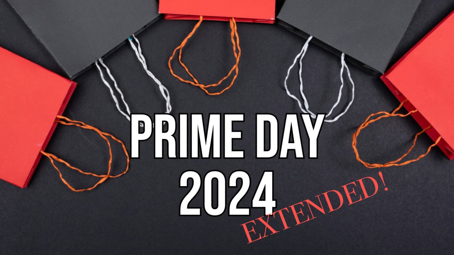 Prime Day 2024 EXTENDED