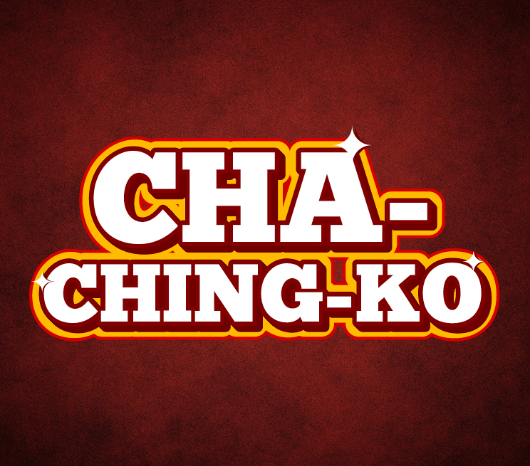 Cha-Ching-Ko Promotion