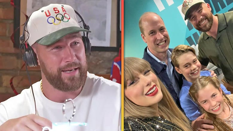 Travis Kelce Says Prince William Is the Coolest Mother F**ker After Meeting Royals With Taylor Swift