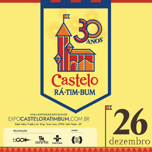 EXPOSIÇÃO CASTELO RÁ-TIM-BUM - 30 ANOS