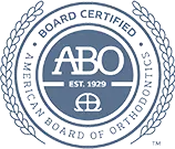 Board Certified - American Board of Orthodontics