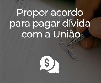 Propor acordo para pagar dívida com a União