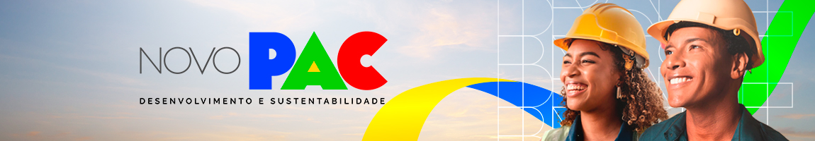 Novo PAC Desenvolvimento e Sustentabilidade