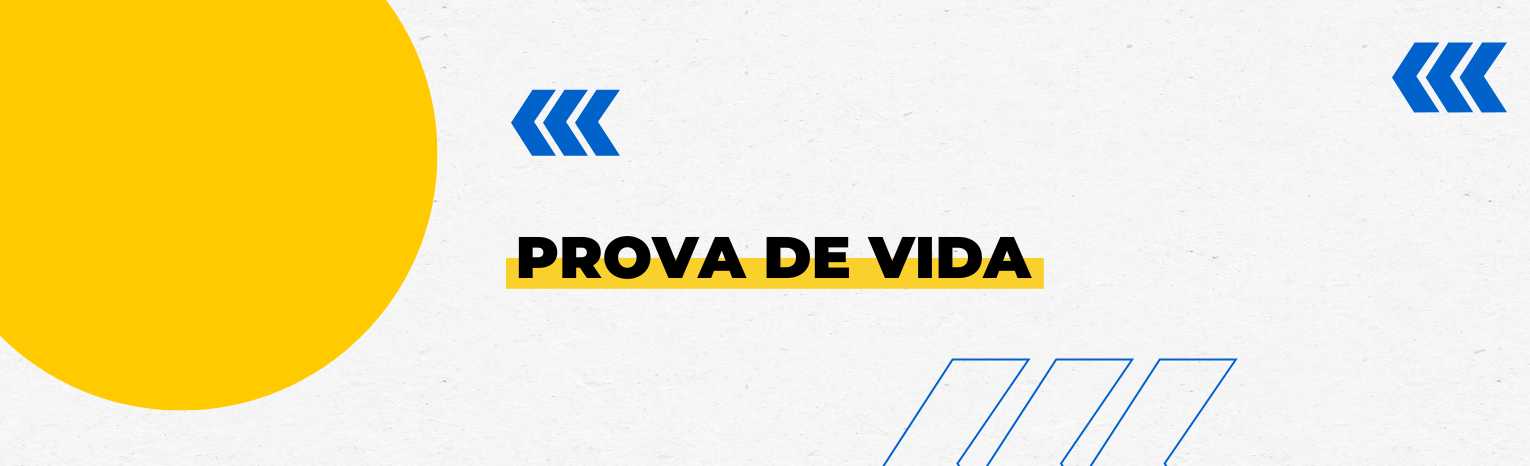 Fundo branco com duas setas azuis apontadas para o lado esquerdo e com três retângulos na vertical. Tem um círculo amarelado do lado esquerdo. Texto: Prova de Vida.