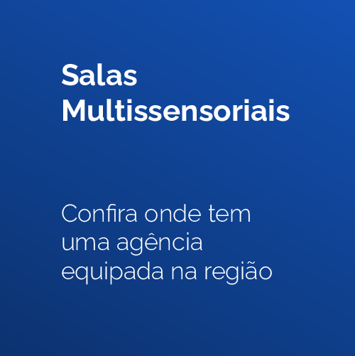 salas multissensoriais, Confira onde tem uma agência equipada na região