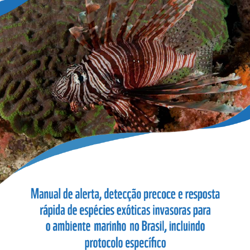 Manual de alerta, detecção precoce e resposta rápida de espécies exóticas invasoras para o ambiente marinho no Brasil