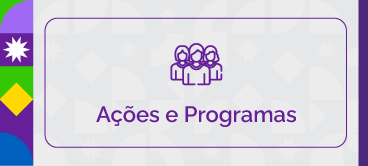 Ações e Programas