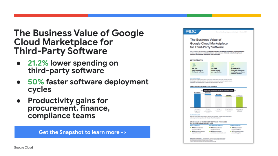 IDC’s research demonstrates how buying third-party software on Google Cloud Marketplace enables organizations to optimize software costs and more effectively handle software procurement, deployment, and governance.