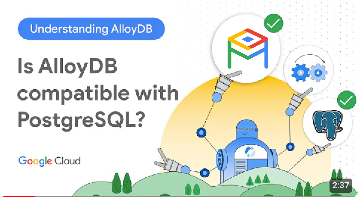 Is AlloyDB compatible with PostgreSQL?