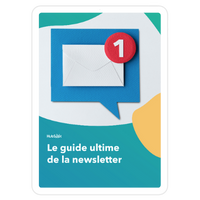 Le guide ultime de la newsletter