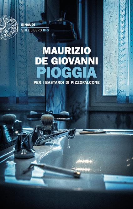 Pioggia per i Bastardi di Pizzofalcone. Copia autografata - Maurizio de Giovanni - copertina