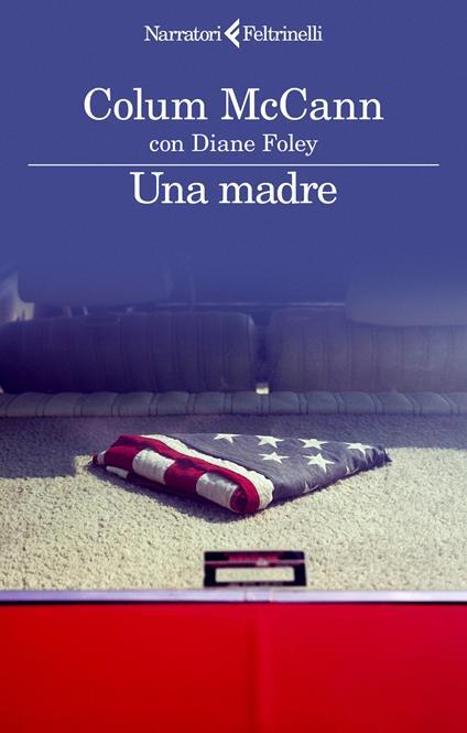 Una madre. Copia autografata - Colum McCann,Diane Foley - copertina