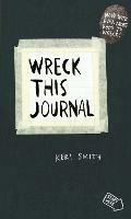 Wreck This Journal: To Create is to Destroy, Now With Even More Ways to Wreck!