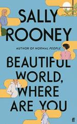 Beautiful World, Where Are You: from the internationally bestselling author of Normal People