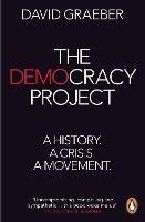 The Democracy Project: A History, a Crisis, a Movement