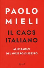 Il caos italiano. Alle radici del nostro dissesto