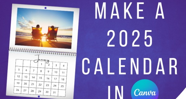 make a 2025 calendar in canva