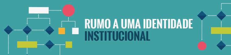 Rumo a uma identidade institucional