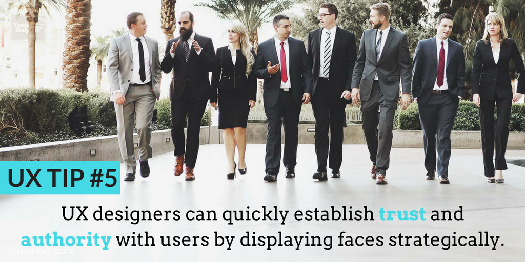 UX designers can quickly establish trust and authority with users by displaying faces strategically