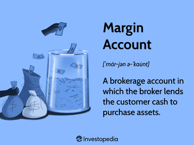 Margin Account: A brokerage account in which the broker lends the customer cash to purchase assets