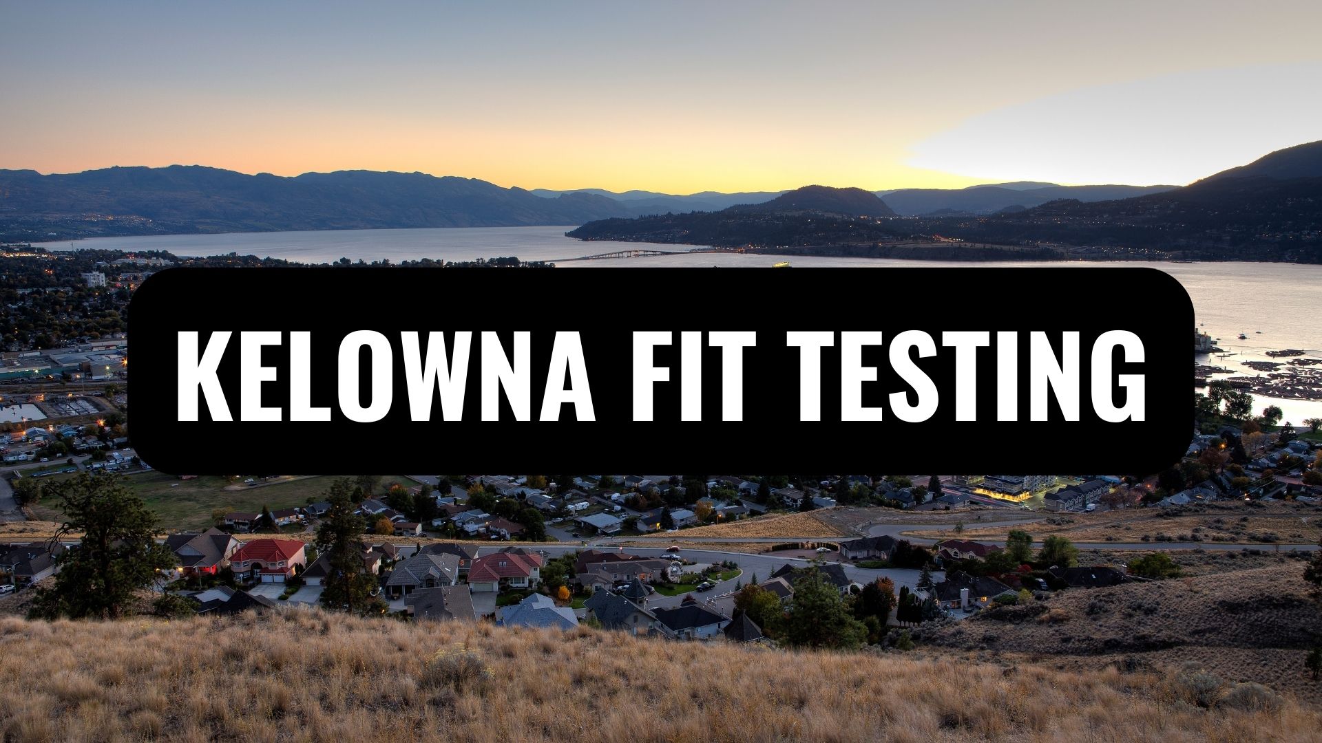 KELOWNA FIT TESTING