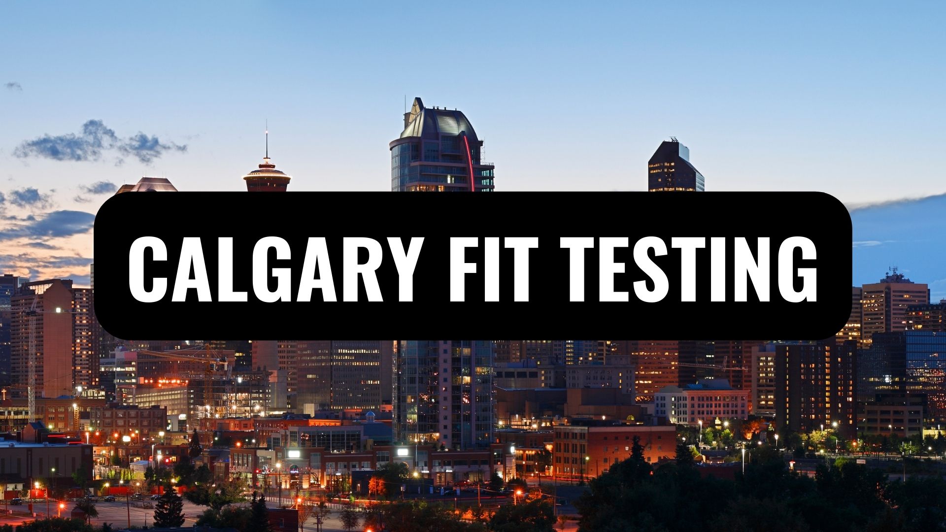 CALGARY FIT TESTING