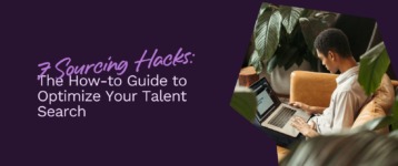 7 Sourcing Hacks The How to Guide to Optimize Your Talent Search