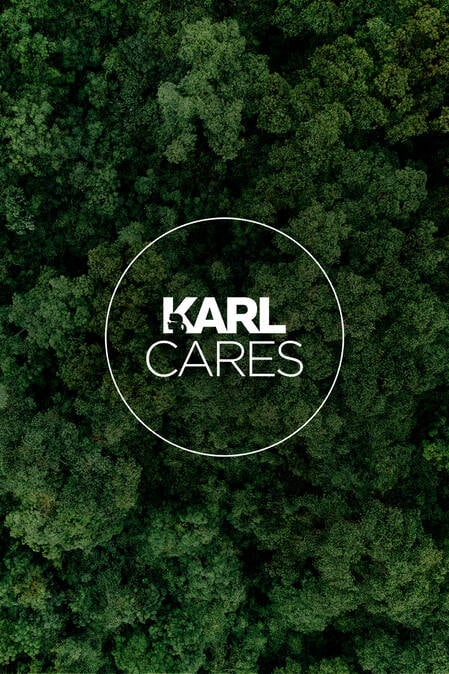 Explore our KARL CARES sustainability strategy and our commitment to being conscientious when it comes to reducing our environmental impact.