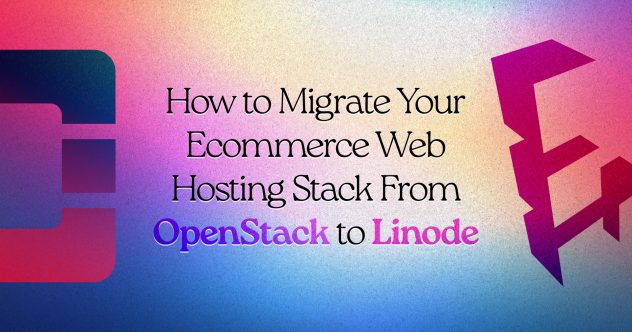 A banner with the OpenStack logo on the left and the Linode logo on the right in hues of blue, yellow, and purple. The text reads, "How to Migrate Your Ecommerce Web Hosting Stack From OpenStack to Linode" with OpenStack and Linode being highlighted in different colors.