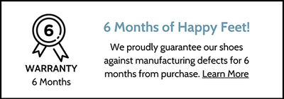 Warranty 6 Months: 6 Months of Happy Feet! We Proudly Guarantee Our Shoes Against Manufacturing Defect for 6 Months From Purchase.  Learn More.