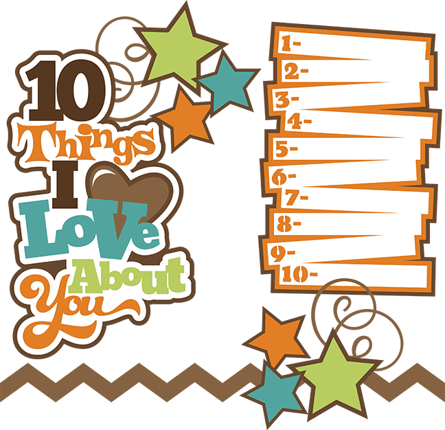 10 Things I Love About You Svg Collection Svg Files For Scrapbooking