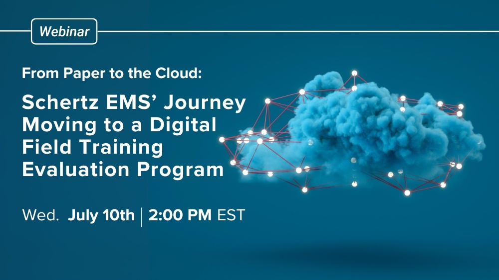 From Paper to the Cloud: Schertz EMS’ Journey Moving to a Digital Field Training Evaluation Program