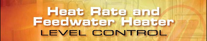 Heat Rate and Feedwater Heater Level Control