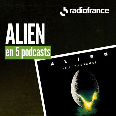 Alien, la saga en 5 podcasts