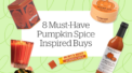 8 Must-Have Pumpkin Spice Inspired Buys