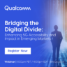 Qualcomm Webinar: Bridging the Digital Divide - Enhancing 5G Accessibility and Impact in Emerging Markets 