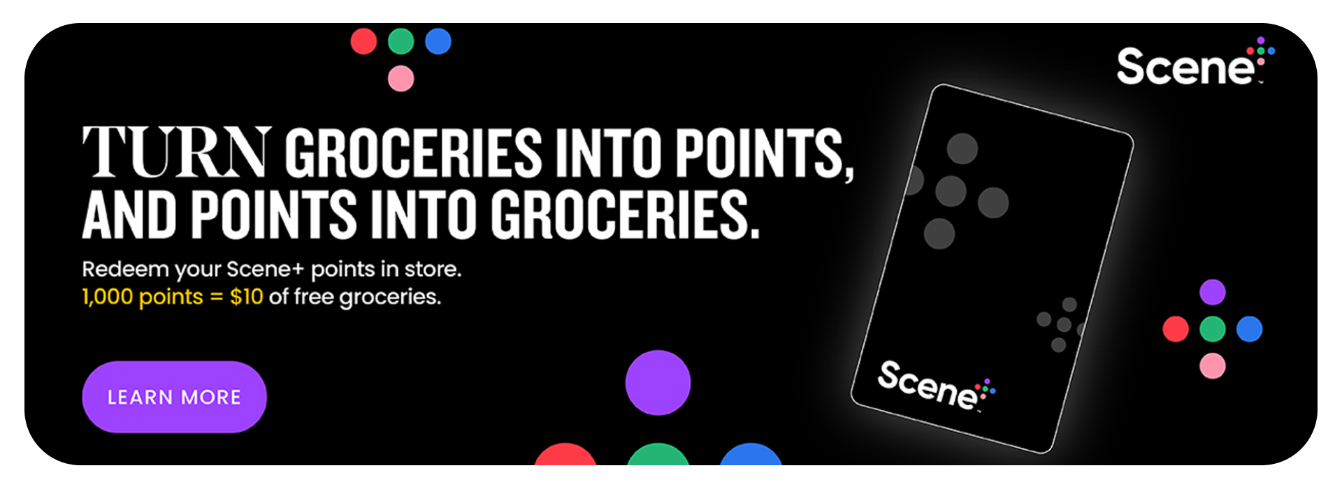 Turn your Scene+ points into groceries, 1000 points = $10 of free groceries! Register now!