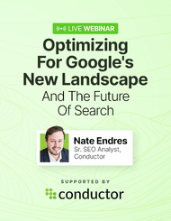 Optimizing For Google’s New Landscape And The Future Of Search