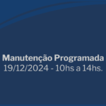 Manutenção programada – 19/12/2024