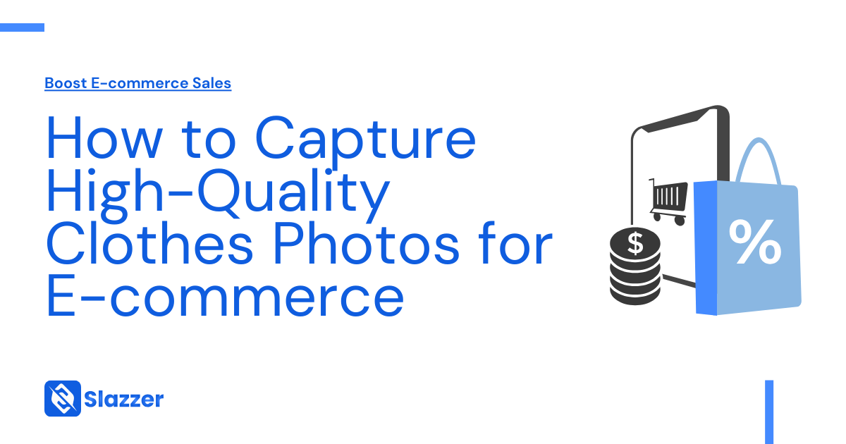 how to capture high quality clothes photos for ecommerce