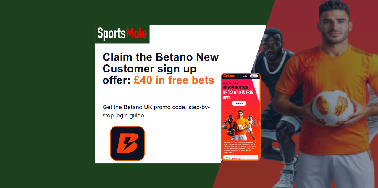 Betano Sign Up Offer | Get up to £40 Free Bets for 2025