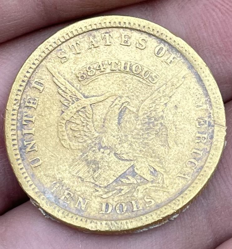 Mind blown.  Rare 10 Dollar California gold rush era gold coin.