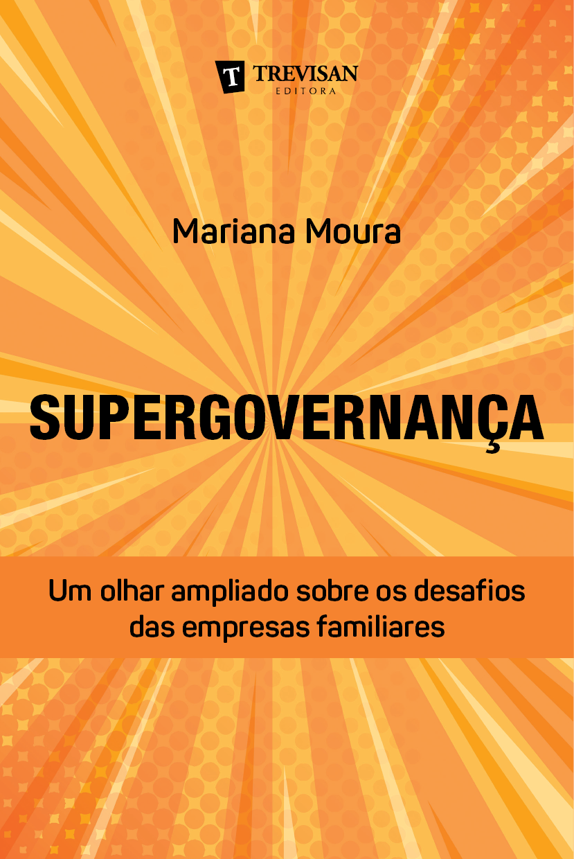 Supergovernan�a, um olhar ampliado sobre os desafios das empresas familiares