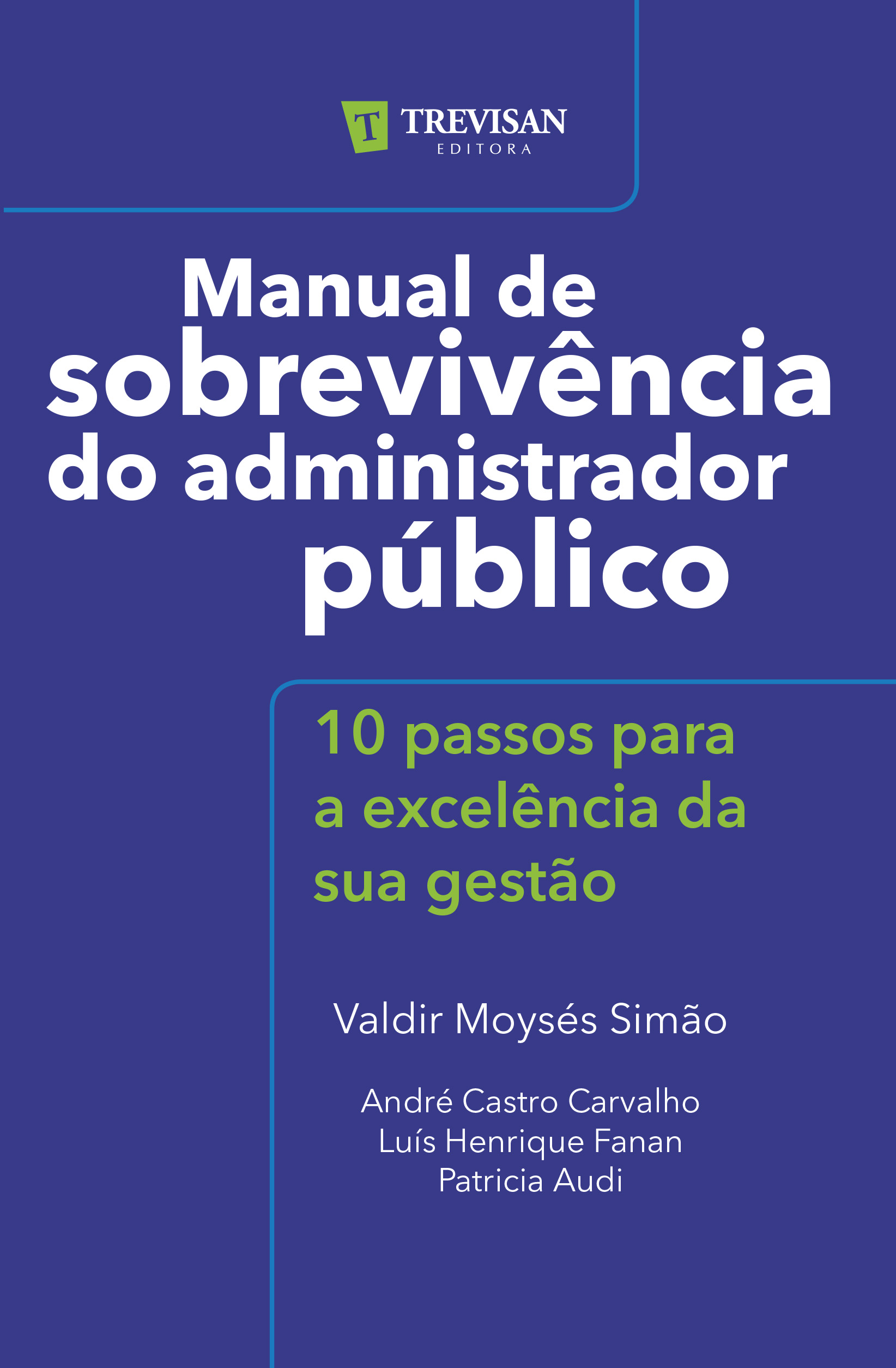 Manual de Sobreviv�ncia do Administrador P�blico 10 passos para a excel�ncia da sua gest�o