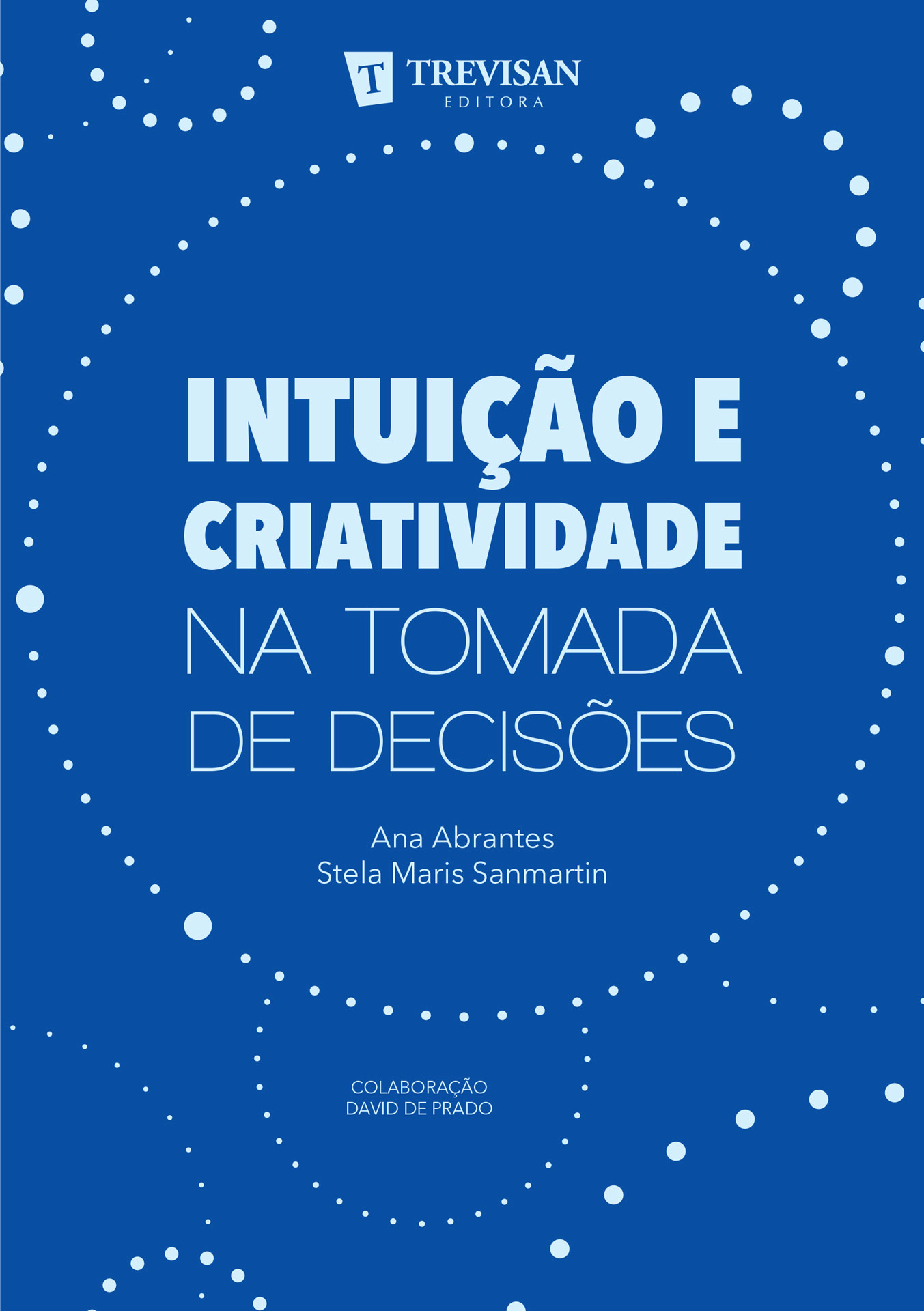 Intui��o e criatividade na tomada de decis�es